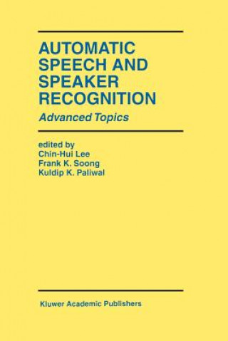 Könyv Automatic Speech and Speaker Recognition Chin-Hui Lee