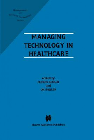 Kniha Managing Technology in Healthcare Eliezer Geisler