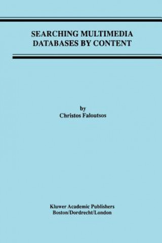 Book Searching Multimedia Databases by Content Christos Faloutsos