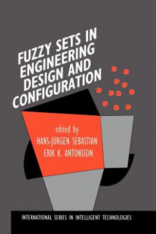 Książka Fuzzy Sets in Engineering Design and Configuration Erik K. Antonsson