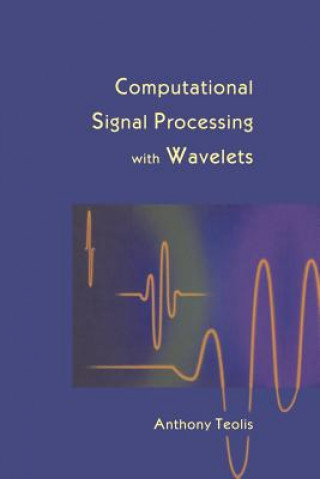 Könyv Computational Signal Processing with Wavelets Anthony Teolis