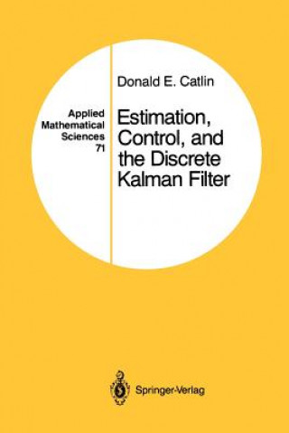 Könyv Estimation, Control, and the Discrete Kalman Filter Donald E. Catlin