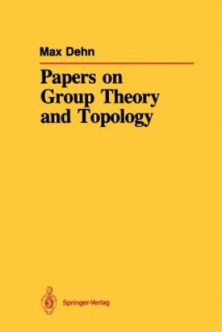 Kniha Papers on Group Theory and Topology Max Dehn