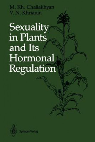 Kniha Sexuality in Plants and Its Hormonal Regulation M. Kh. Chailakhyan