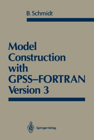 Könyv Model Construction with GPSS-FORTRAN Version 3 Bernd Schmidt