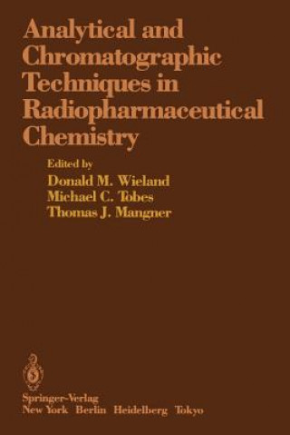 Könyv Analytical and Chromatographic Techniques in Radiopharmaceutical Chemistry Thomas J. Mangner