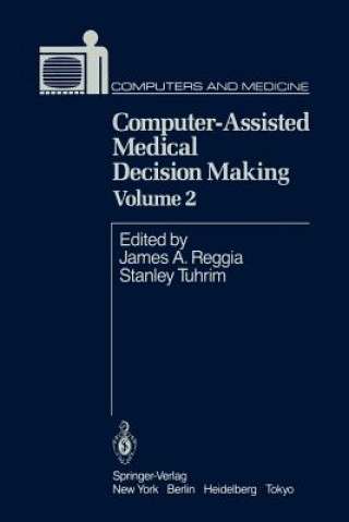 Książka Computer-Assisted Medical Decision Making J. A. Reggia