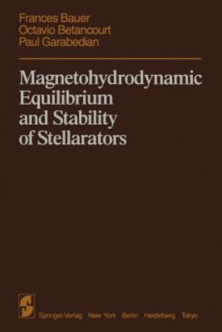 Kniha Magnetohydrodynamic Equilibrium and Stability of Stellarators Frances Bauer