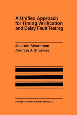 Kniha A Unified Approach for Timing Verification and Delay Fault Testing Mukund Sivaraman
