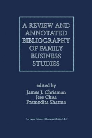 Kniha Review and Annotated Bibliography of Family Business Studies James J. Chrisman