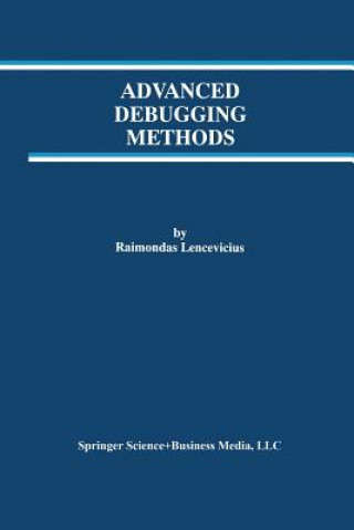Knjiga Advanced Debugging Methods Raimondas Lencevicius