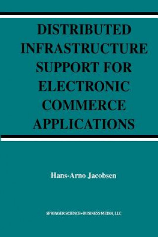 Книга Distributed Infrastructure Support for Electronic Commerce Applications Hans-Arno Jacobsen