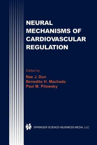 Carte Neural Mechanisms of Cardiovascular Regulation Nae J. Dun