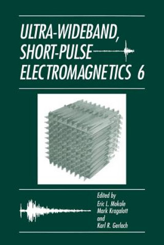 Kniha Ultra-Wideband, Short-Pulse Electromagnetics 6 Karl R. Gerlach