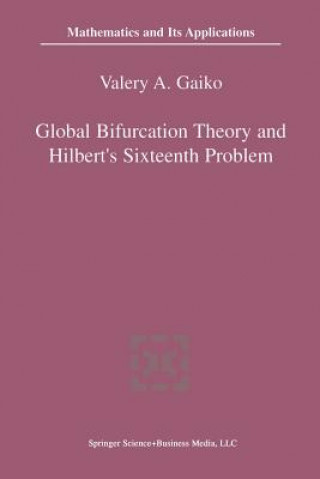 Book Global Bifurcation Theory and Hilbert's Sixteenth Problem Valery Gaiko