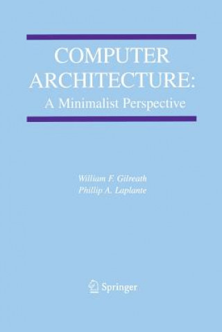 Kniha Computer Architecture: A Minimalist Perspective William F. Gilreath