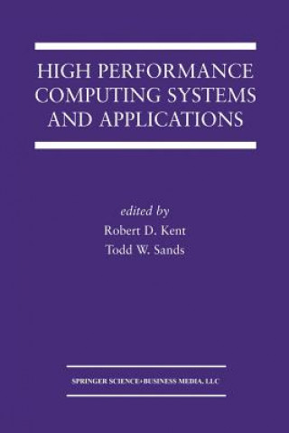 Kniha High Performance Computing Systems and Applications Robert D. Kent