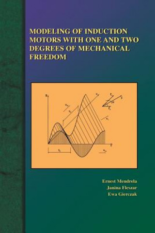 Kniha Modeling of Induction Motors with One and Two Degrees of Mechanical Freedom Ernest Mendrela