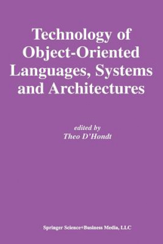 Książka Technology of Object-Oriented Languages, Systems and Architectures Theo D'Hondt