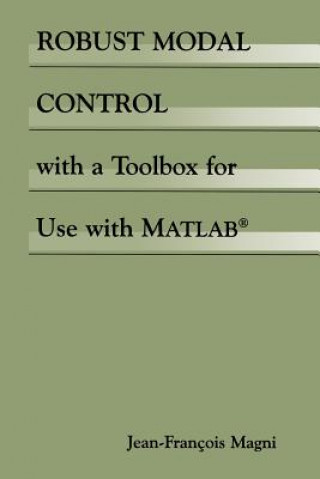 Книга Robust Modal Control with a Toolbox for Use with MATLAB (R) Jean-François Magni