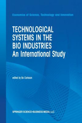 Kniha Technological Systems in the Bio Industries B. Carlsson