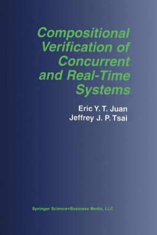 Kniha Compositional Verification of Concurrent and Real-Time Systems Eric Y.T. Juan