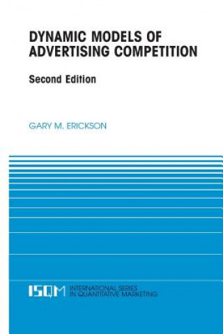 Kniha Dynamic Models of Advertising Competition Gary M. Erickson