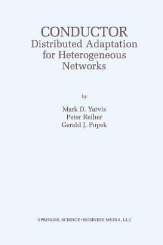 Könyv Conductor: Distributed Adaptation for Heterogeneous Networks Mark D. Yarvis