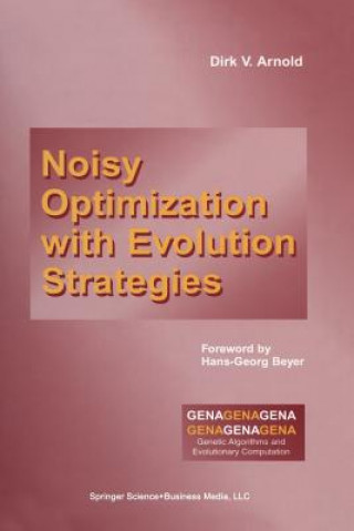 Kniha Noisy Optimization With Evolution Strategies Dirk V. Arnold