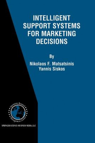 Kniha Intelligent Support Systems for Marketing Decisions Nikolaos F. Matsatsinis