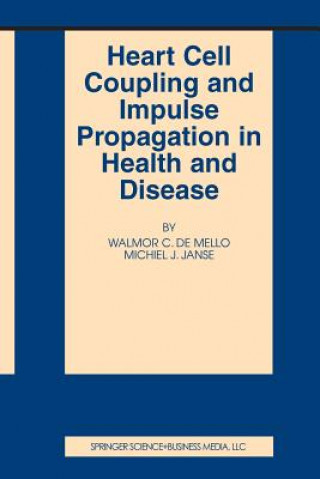 Carte Heart Cell Coupling and Impulse Propagation in Health and Disease Walmor C. De Mello