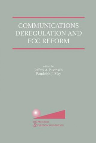 Carte Communications Deregulation and FCC Reform: Finishing the Job Jeffrey A. Eisenach