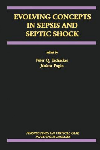 Carte Evolving Concepts in Sepsis and Septic Shock Peter Q. Eichacker