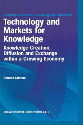 Kniha Technology and Markets for Knowledge Bernard Guilhon