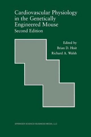 Könyv Cardiovascular Physiology in the Genetically Engineered Mouse Brian D. Hoit