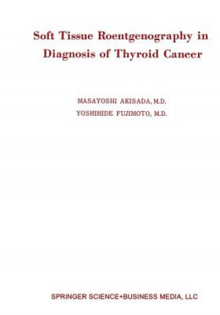 Kniha Soft Tissue Roentgenography in Diagnosis of Thyroid Cancer Masayoshi Akisada