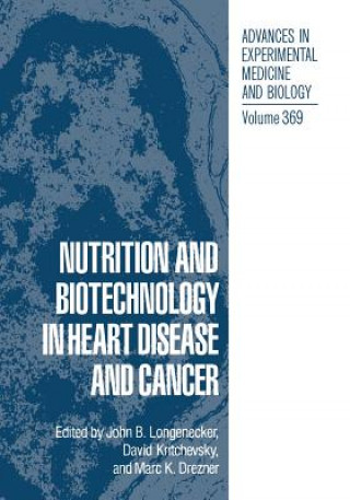 Carte Nutrition and Biotechnology in Heart Disease and Cancer John B. Longenecker