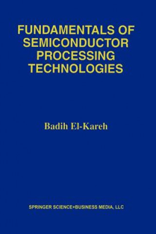 Книга Fundamentals of Semiconductor Processing Technology Badih El-Kareh