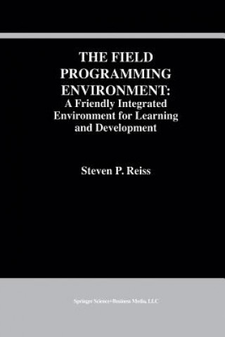 Carte The Field Programming Environment: A Friendly Integrated Environment for Learning and Development Steven P. Reiss