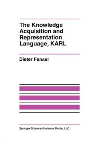 Kniha The Knowledge Acquisition and Representation Language, KARL Dieter Fensel