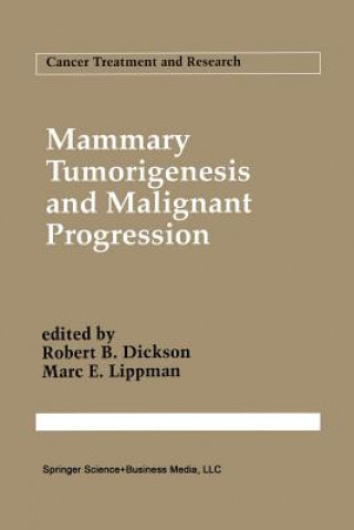 Carte Mammary Tumorigenesis and Malignant Progression Robert B. Dickson