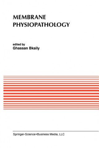 Könyv Membrane Physiopathology Ghassan Bkaily