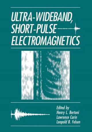 Книга Ultra-Wideband, Short-Pulse Electromagnetics H. L. Bertoni