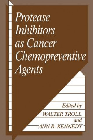 Книга Protease Inhibitors as Cancer Chemopreventive Agents A. R. Kennedy