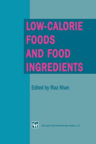 Knjiga Low-Calorie Foods and Food Ingredients R. Khan