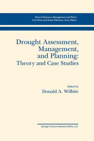 Książka Drought Assessment, Management, and Planning: Theory and Case Studies Donald A. Wilhite