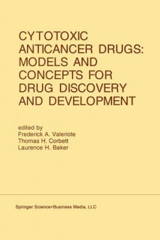 Könyv Cytotoxic Anticancer Drugs: Models and Concepts for Drug Discovery and Development Laurence H. Baker