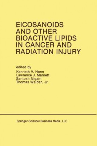 Carte Eicosanoids and Other Bioactive Lipids in Cancer and Radiation Injury Kenneth V. Honn
