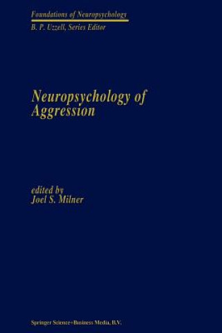 Książka Neuropsychology of Aggression Joel S. Milner