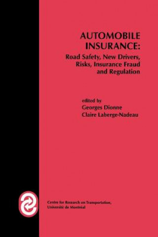 Kniha Automobile Insurance: Road Safety, New Drivers, Risks, Insurance Fraud and Regulation Georges Dionne